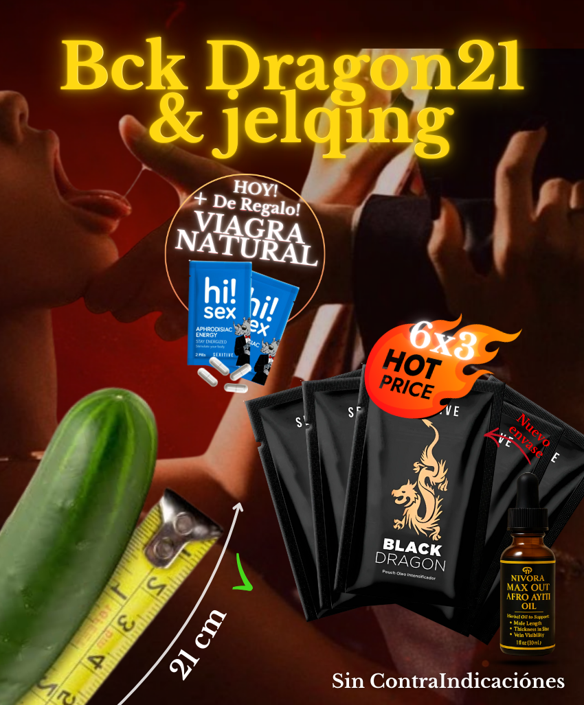 Bck Dragon 21 & jelqing + Viagra Natural de Regalo